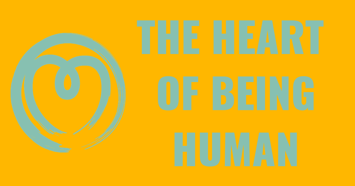 The Heart of Being Human